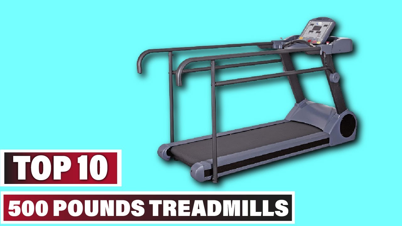Best Treadmill For 500 Pounds