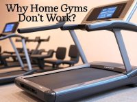 Why Home Gyms Don't Work