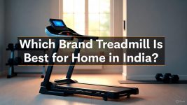 Which Brand Treadmill Is Best for Home in India