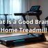 What Is the Best Treadmill for Home Use in 2024?