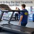 What Are The Best Treadmills To Buy For Home Use?
